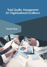 Title: Total Quality Management for Organizational Excellence, Author: Dexter Rose