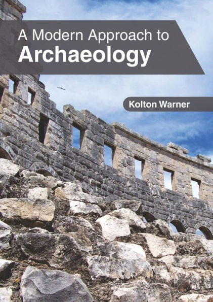 A Modern Approach to Archaeology