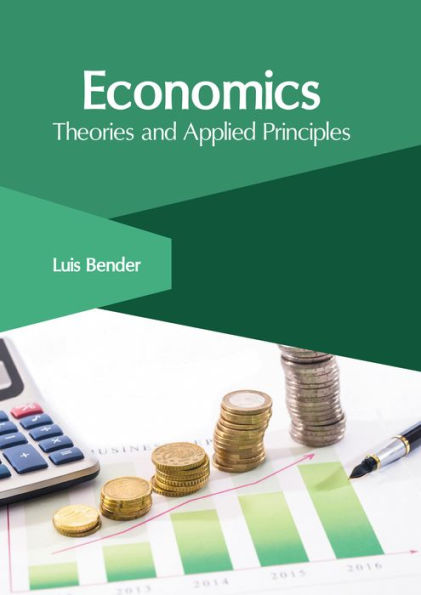 Economics: Theories and Applied Principles