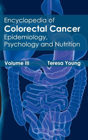 Encyclopedia of Colorectal Cancer: Volume III (Epidemiology, Psychology and Nutrition)