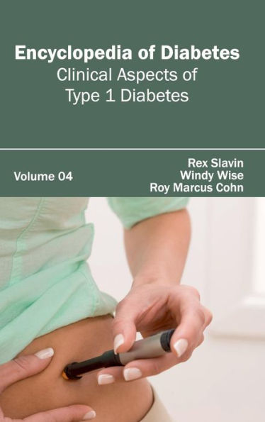 Encyclopedia of Diabetes: Volume 04 (Clinical Aspects of Type 1 Diabetes)