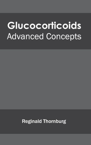 Glucocorticoids: Advanced Concepts