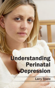 Title: Understanding Perinatal Depression, Author: Larry Stone