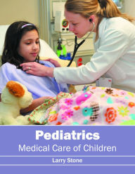 Title: Pediatrics: Medical Care of Children, Author: Larry Stone