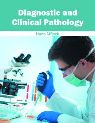 Title: Diagnostic and Clinical Pathology, Author: Hans Affleck