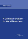 A Clinician's Guide to Mood Disorders