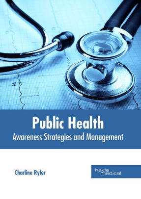 Public Health: Awareness Strategies and Management by Charline Ryler ...