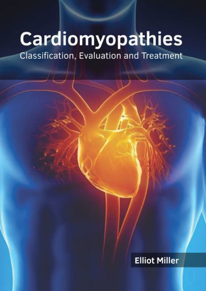 Cardiomyopathies: Classification, Evaluation and Treatment