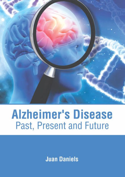 Alzheimer's Disease: Past, Present and Future