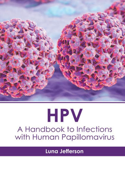 HPV: A Handbook to Infections with Human Papillomavirus