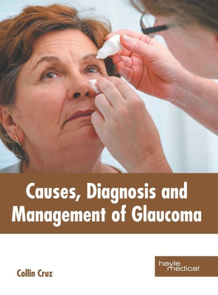 Causes, Diagnosis and Management of Glaucoma