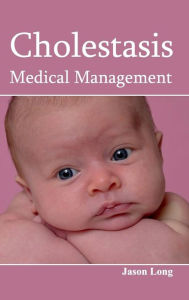 Title: Cholestasis: Medical Management, Author: Jason Long