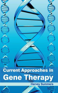 Title: Current Approaches in Gene Therapy, Author: Harvey Summers