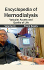 Encyclopedia of Hemodialysis: Volume III (Vascular Access and Quality of Life)