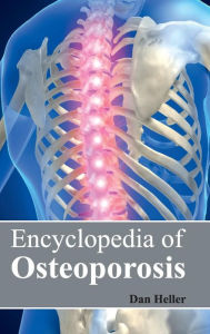 Title: Encyclopedia of Osteoporosis, Author: Dan Heller