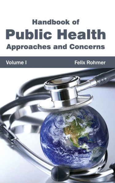 Handbook of Public Health: Volume I (Approaches and Concerns)