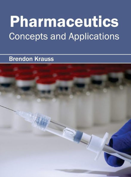 Pharmaceutics: Concepts and Applications by Brendon Krauss ...