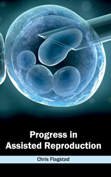 Progress in Assisted Reproduction