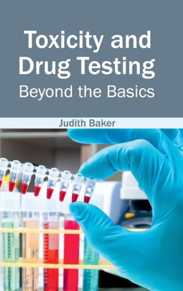 Toxicity and Drug Testing: Beyond the Basics