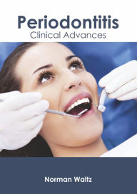 Title: Periodontitis: Clinical Advances, Author: Norman Waltz