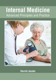 Title: Internal Medicine: Advanced Principles and Practice, Author: Harriet Jacobs