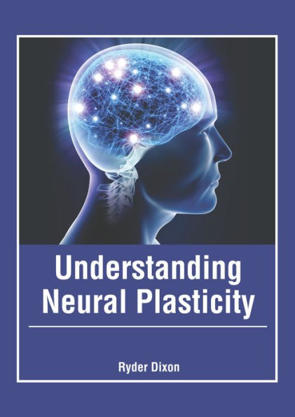 Understanding Neural plasticity