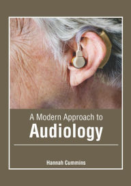 Title: A Modern Approach to Audiology, Author: Hannah Cummins