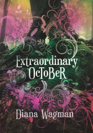 Title: Extraordinary October, Author: Diana Wagman