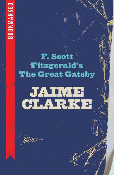 F. Scott Fitzgerald's The Great Gatsby: Bookmarked