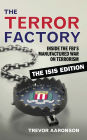 The Terror Factory: Inside the FBI's Manufactured War on Terrorism: The ISIS Edition