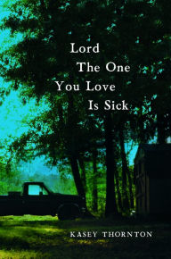 Free online pdf books download Lord The One You Love is Sick in English by Kasey Thornton