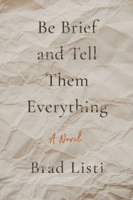 Download pdf ebook Be Brief and Tell Them Everything by Brad Listi DJVU PDB CHM