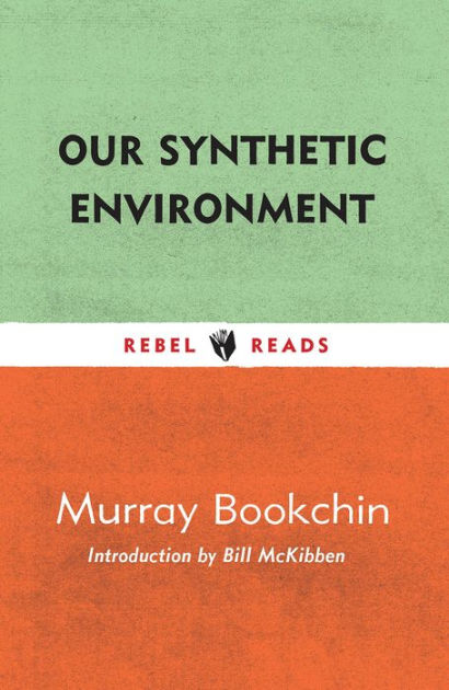 Our Synthetic Environment by Murray Bookchin, Paperback | Barnes & Noble®