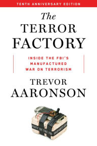 Title: The Terror Factory: Tenth Anniversary Edition, Author: Trevor Aaronson