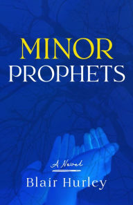 Title: Minor Prophets, Author: Blair Hurley