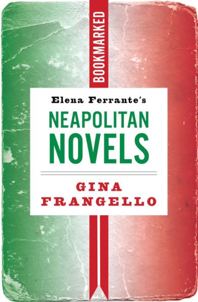 Elena Ferrante's Neapolitan Novels: Bookmarked