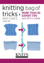 Knitting Bag of Tricks: More Than 30 Expert Tips