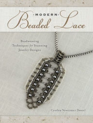 Title: Modern Beaded Lace: Beadweaving Techniques for Stunning Jewelry Designs, Author: Cynthia Newcomer Daniel