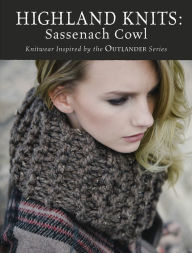 Title: Highland Knits - Sassenach Cowl: Knitwear Inspired by the Outlander Series, Author: Interweave Editors