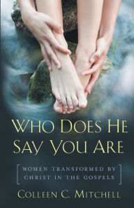 Title: Who Does He Say You Are?: Women Transformed by Christ in the Gospels, Author: Tamara Tobias