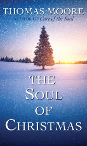 Title: The Soul of Christmas, Author: Thomas Moore