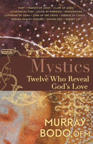 Mystics: Twelve Who Reveal God's Love