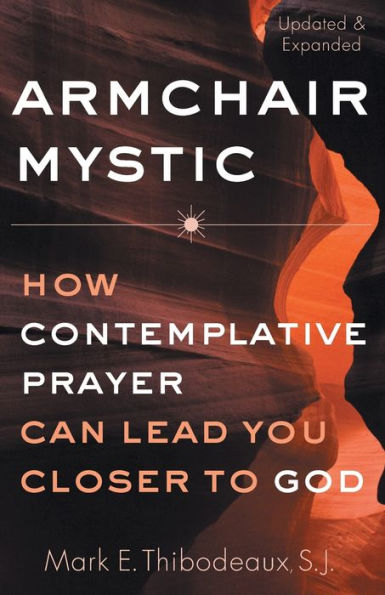 Armchair Mystic: How Contemplative Prayer Can Lead You Closer to God