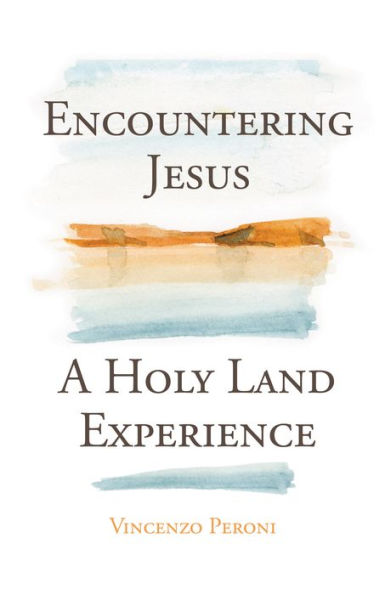 Encountering Jesus: A Holy Land Experience