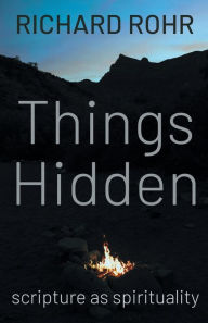 Title: Things Hidden: Scripture as Spirituality, Author: Richard Rohr