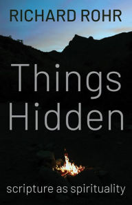 Title: Things Hidden: Scripture as Spirituality, Author: Richard Rohr O.F.M.