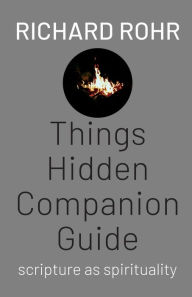 Free ebooks downloading links Things Hidden Companion Guide: Scripture as Spirituality by Richard Rohr O.F.M., Richard Rohr O.F.M. English version 9781632534491 ePub PDF