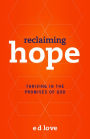 Reclaiming Hope: Thriving in the Promises of God