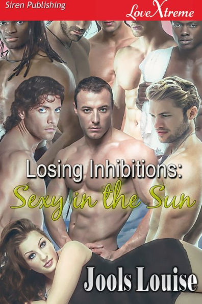 Losing Inhibitions: Sexy in the Sun [Losing Inhibitions] (Siren Publishing LoveXtreme Special Edition)