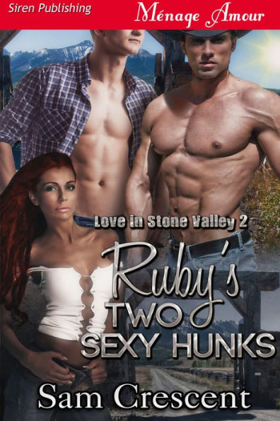 Ruby's Two Sexy Hunks [Love in Stone Valley 2] (Siren Publishing Menage Amour)